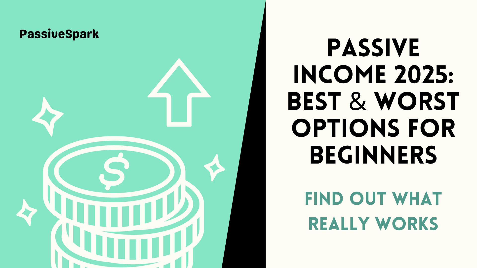 Passive Income 2025: Best & Worst Options for Beginners